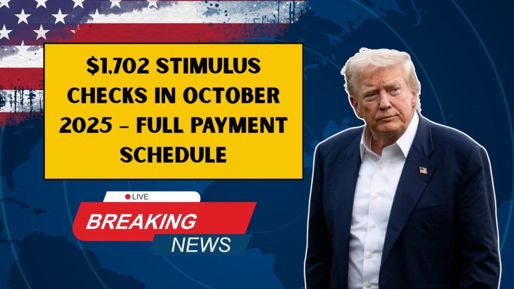 $1,702 Stimulus Checks In October 2025 – Full Payment Schedule