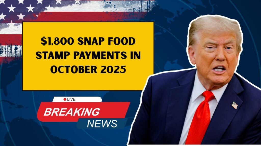 $1,800 SNAP Food Stamp Payments In October 2025