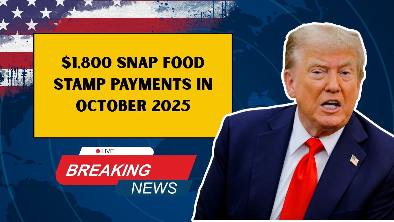 $1,800 SNAP Food Stamp Payments In October 2025