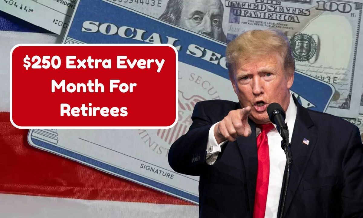 $250 Extra Every Month For Retirees — Payment Dates & Eligibility Explained