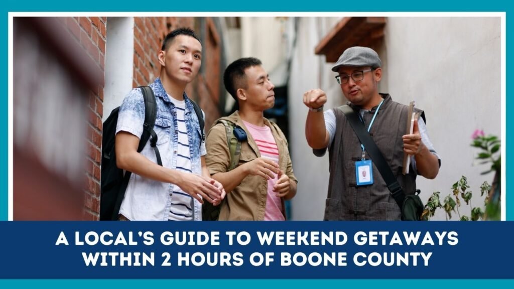 A Local’s Guide To Weekend Getaways Within 2 Hours Of Boone County