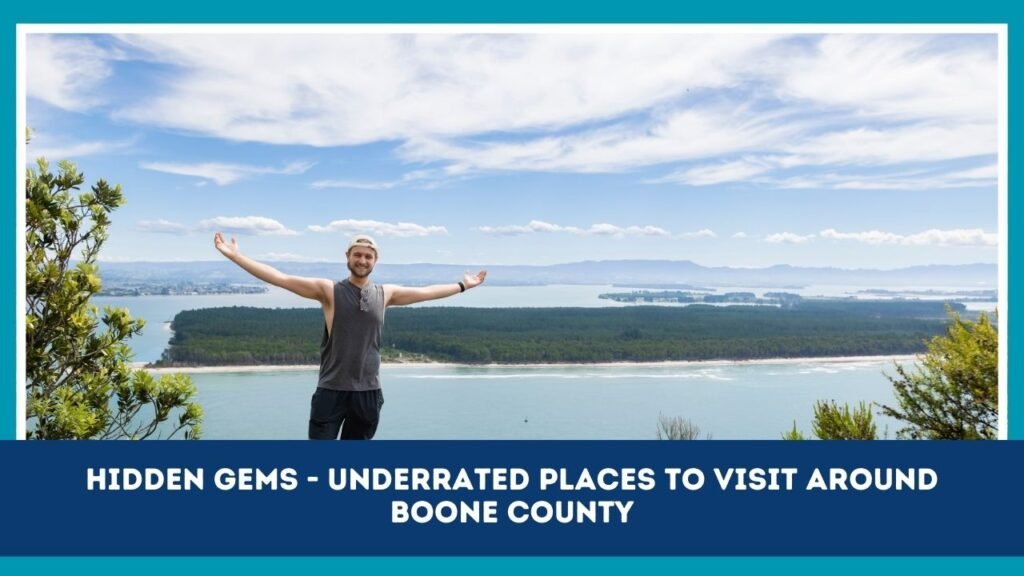 Hidden Gems - Underrated Places To Visit Around Boone County