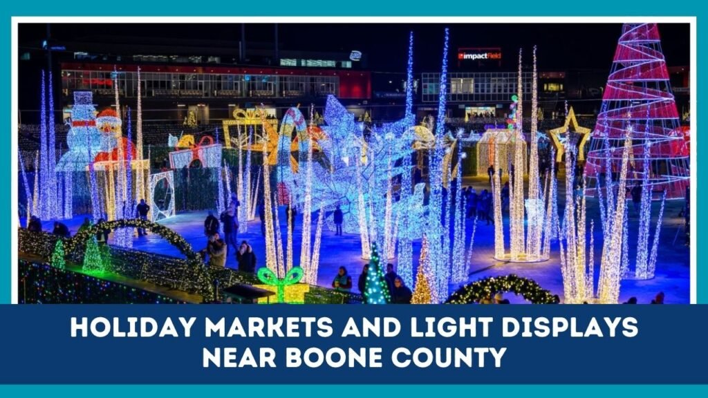 Holiday Markets And Light Displays Near Boone County