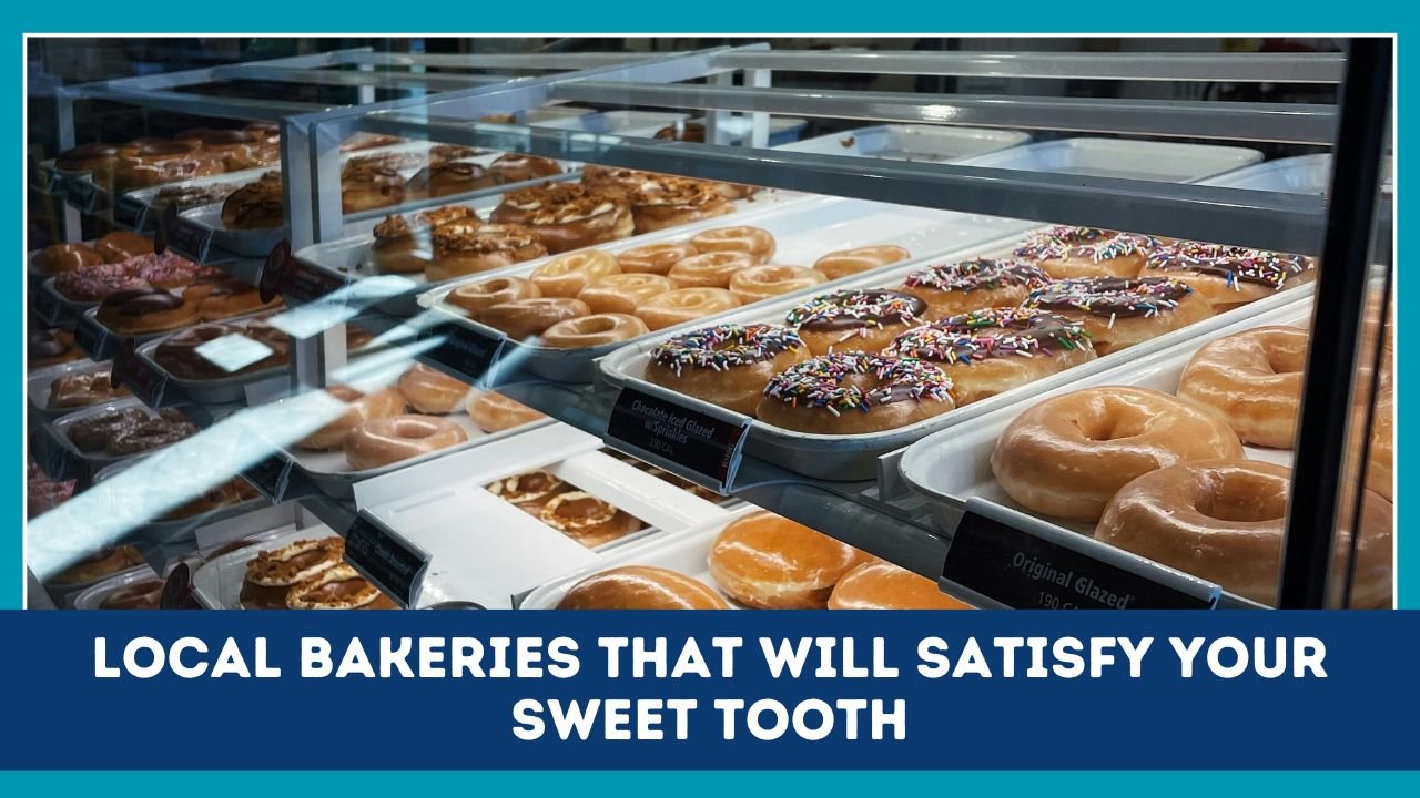 Local Bakeries That Will Satisfy Your Sweet Tooth