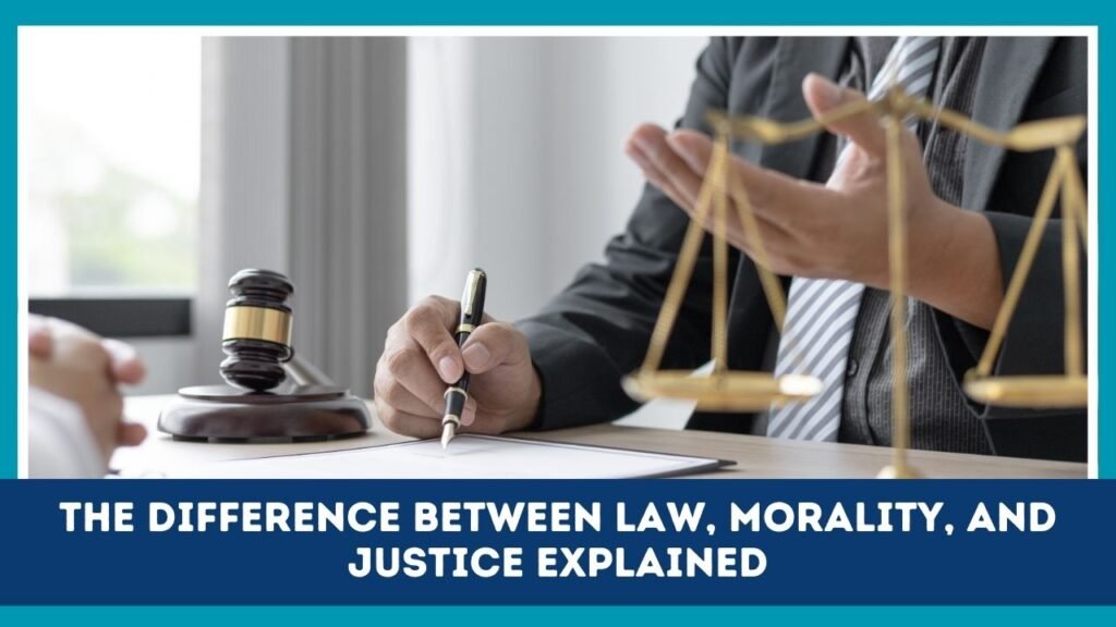 The Difference Between Law, Morality, And Justice Explained