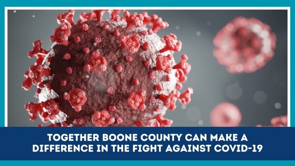 Together Boone County Can Make A Difference In the Fight Against COVID-19