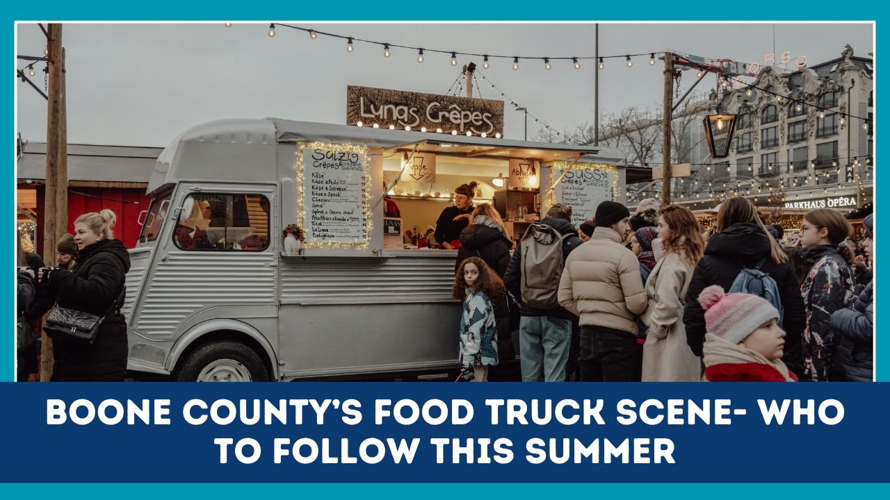 Boone County’s Food Truck Scene- Who To Follow This Summer